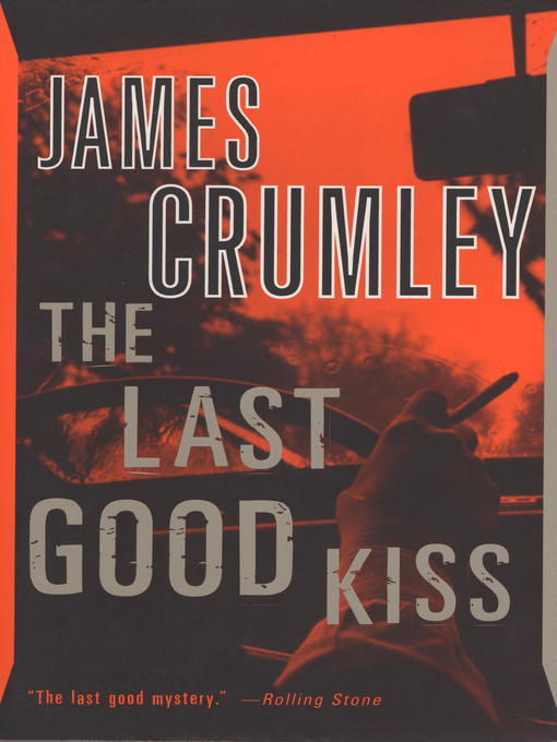 Title details for The Last Good Kiss by James Crumley - Wait list